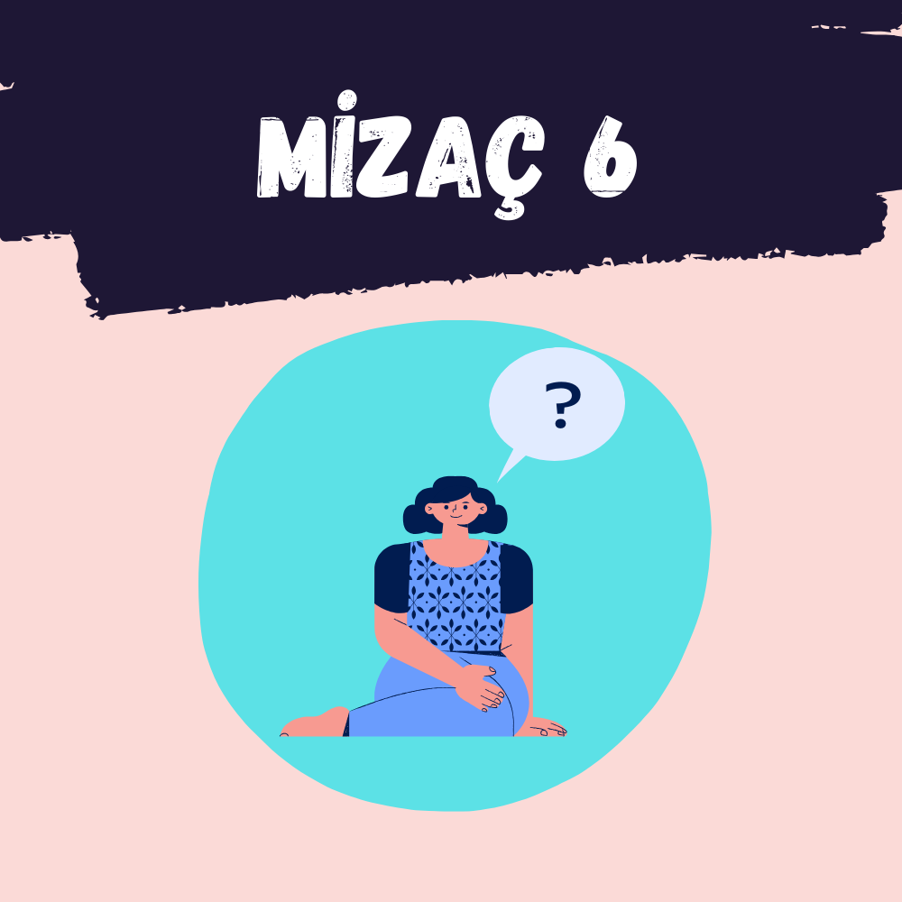 Mizaç 6