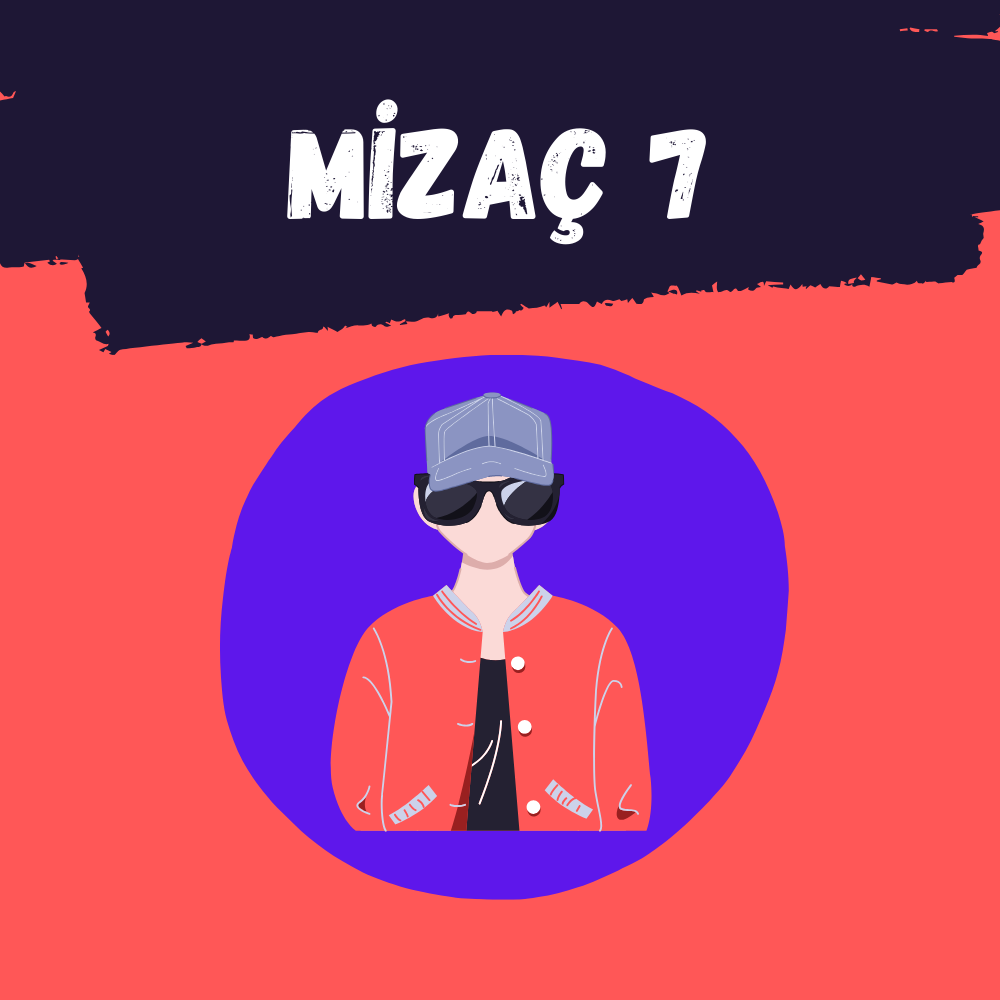 Mizaç 7